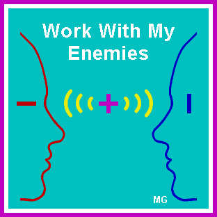 Work With My Enemies - by Mountain Ghost